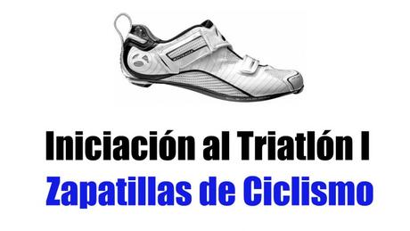 Consejos a la hora de adquirir unas zapatillas para iniciarnos en Triatlón Consejos a la hora de adquirir unas zapatillas para iniciarnos en Triatlón