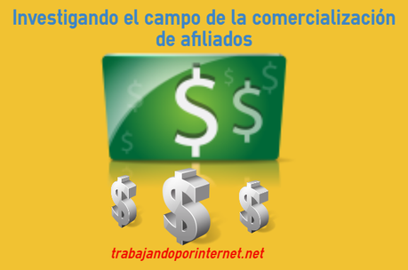 Investigando el campo de la comercialización de afiliados Investigando el campo de la comercialización de afiliados
