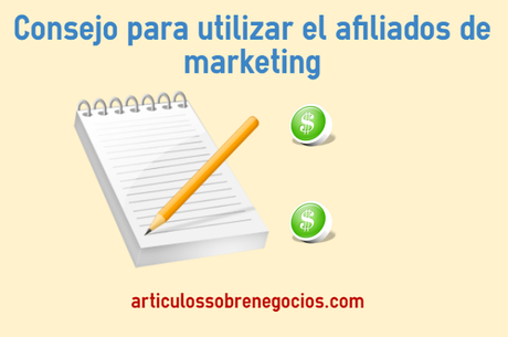 Consejo para utilizar el afiliados de marketing Consejo para utilizar el afiliados de marketing