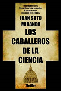 Juan Soto Miranda: Los Caballeros de la Ciencia. El Secreto de la Iglesia