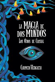 Reseña ~ La magia de dos mundos. Los ojos de cristal ~ Carmen Hergueta