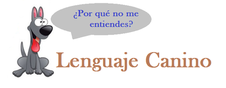 Comunicación Canina ¿Sabes lo que siente tu perro? Comunicación Canina ¿Sabes lo que siente tu perro?
