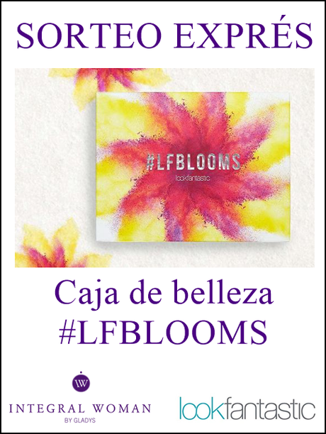 ♥ Sorteo Exprés #LFBLOOMS en Integral Woman by Gladys ♥ Sorteo Exprés #LFBLOOMS en Integral Woman by Gladys
