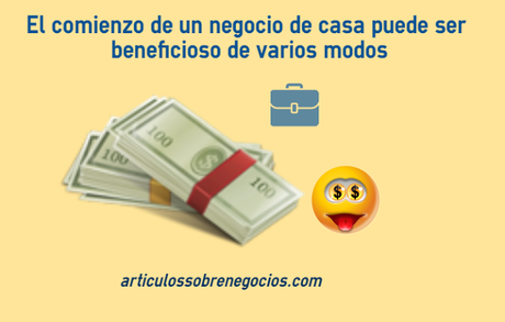 El comienzo de un negocio de casa puede ser beneficioso de varios modos El comienzo de un negocio de casa puede ser beneficioso de varios modos