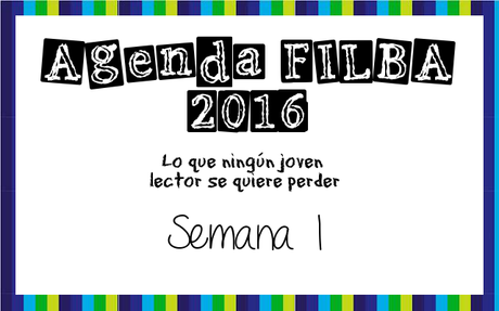 Agenda FILBA 2016: Lo que no se van a querer perder!! (1) Agenda FILBA 2016: Lo que no se van a querer perder!! (1)