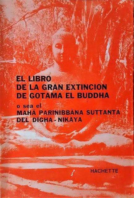 El Gran Libro de la Extinción de Gotama el Buddha o sea Mahā Parinibbāṇa Sutta del Digha Nikaya