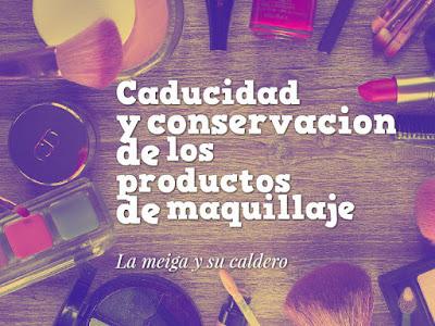 Caducidad y conservación de los productos de maquillaje Caducidad y conservación de los productos de maquillaje
