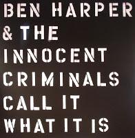 CALL IT WHAT IT IS - BEN HARPER & THE INNOCENT CRIMINALS