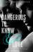 Dangerous to Know & Love