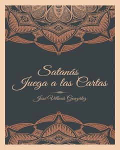 Satanás juega a las cartas, de José Villacís González 9788491123613_COVER_FQA.indd