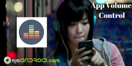 Con App Volume Control controla el volumen de cada aplicación de tu Android
