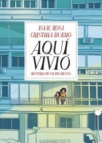 Reseña ~ Aquí vivió ~ Isaac Rosa y Cristina Bueno Reseña ~ Aquí vivió ~ Isaac Rosa y Cristina Bueno