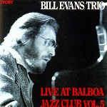 BILL EVANS: BILL EVANS TRIO, The Complete Balboa Jazz Club Performances