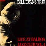 BILL EVANS: BILL EVANS TRIO, The Complete Balboa Jazz Club Performances