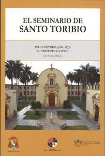 EL SEMINARIO DE SANTO TORIBIO EN LA HISTORIA (1590-2006) (Su trayectoria vital): José Antonio Benito. Facultad de Teología, Arzobispado de Lima, Seminario, Lima 2016, 358 pp.