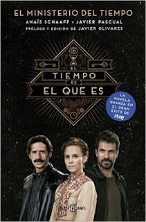 El Tiempo es el que es (El Ministerio del Tiempo: la novela), de Anaïs Schaaff y Javier Pascual