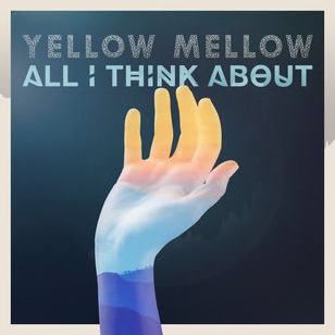 All I Think About es el segundo single de Yellow Mellow