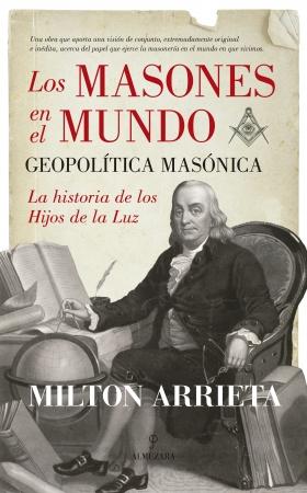 GEOPOLITICA MASONICA Y LOS HIJOS DE LA LUZ, de MILTON ARRIETA