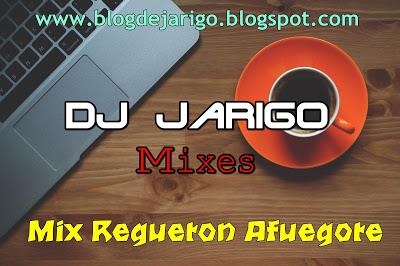 Mix Regueton Afuegote - DJ Jarigo [Mixes]