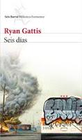 Seis días. Ryan Gattis Seis días. Ryan Gattis