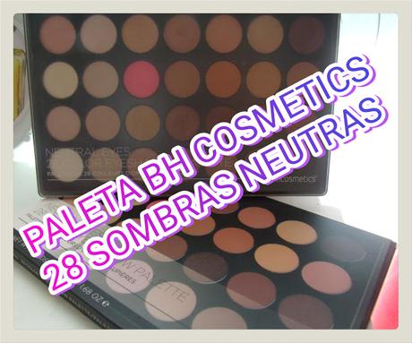 REVIEW PALETA 28 NEUTROS BH COSMETICS