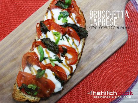 BRUSCHETTA CAPRESE CON TOMATE ASADO (A tostas con la vida) BRUSCHETTA CAPRESE CON TOMATE ASADO (A tostas con la vida)