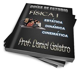 Mayo 2016 - Guía de Física I - Prof Daniel Aníbal Galatro Mayo 2016 - Guía de Física I - Prof Daniel Aníbal Galatro