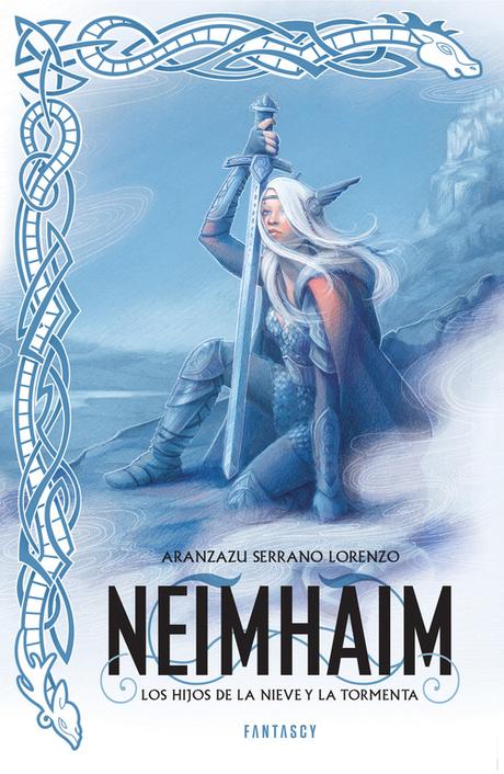 Reseña 172. Neimhaim. Los hijos de la nieve y la tormenta de Aranzazu Serrano Reseña 172. Neimhaim. Los hijos de la nieve y la tormenta de Aranzazu Serrano