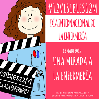 12 de mayo... DÍA INTERNACIONAL DE LA ENFERMERÍA. ¿Enfermería Visible? #12Visibles12M