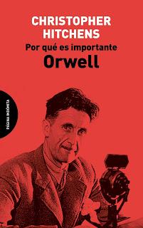 POR QUÉ ES IMPORTANTE ORWELL (CHRISTOPHER HITCHENS)