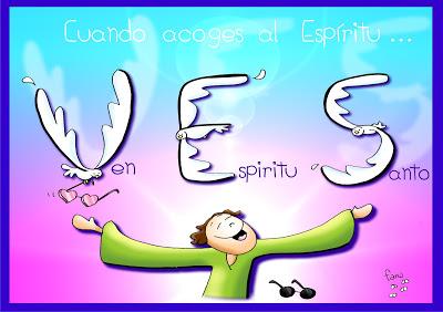 Cuando acoges al Espíritu…VES Cuando acoges al Espíritu…VES