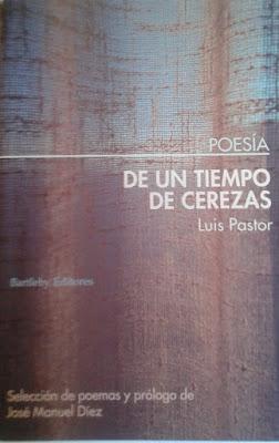 Luis Pastor: De un tiempo de cerezas (1): Luis Pastor: De un tiempo de cerezas (1):