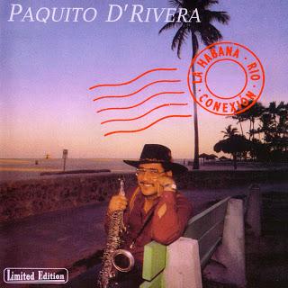 Paquito D'Rivera - La Habana-Rio Conexión Paquito D'Rivera - La Habana-Rio Conexión