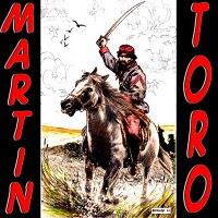 HISTORIETA PATAGONICA: El regreso de Martín Toro