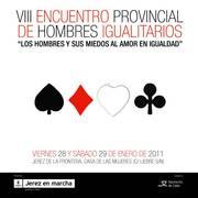 VIII Encuentro Provincial Hombres Igualitarios. Jerez de la Frontera. Cádiz. 28 y 29 de Enero de 2011. VIII Encuentro Provincial Hombres Igualitarios. Jerez de la Frontera. Cádiz. 28 y 29 de Enero de 2011.