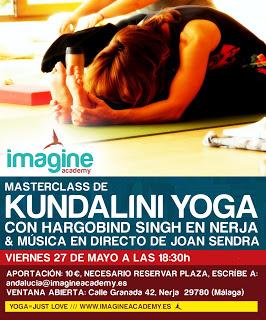 Masterclass de Kundalini yoga con Hargobind Singh y Música en vivo en Nerja. VIERNES 27 DE MAYO Masterclass de Kundalini yoga con Hargobind Singh y Música en vivo en Nerja. VIERNES 27 DE MAYO