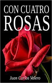 Con cuatro rosas - Juan Carlos Valero
