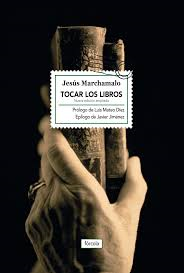 JESÚS MARCHAMALO, TOCAR LOS LIBROS (FÓRCOLA EDICIONES, 2016): EN BUSCA DE LA ISLA DEL TESORO JESÚS MARCHAMALO, TOCAR LOS LIBROS (FÓRCOLA EDICIONES, 2016): EN BUSCA DE LA ISLA DEL TESORO
