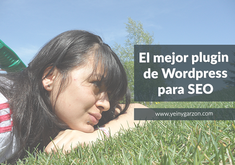 Descubre el mejor plugin de Wordpress para mejorar tu SEO Descubre el mejor plugin de Wordpress para mejorar tu SEO