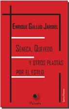 Enrique Gallud Jardiel: Séneca, Quevedo y Otros Plastas por el Estilo Enrique Gallud Jardiel: Séneca, Quevedo y Otros Plastas por el Estilo