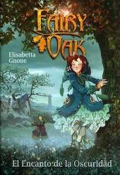 Fairy Oak: El Encanto de la Oscuridad de Elisabetta Gnone