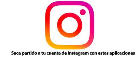 10 aplicaciones para sacar más partido a Instagram apps para instagram