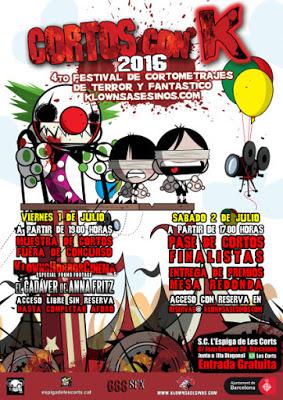 Cortos con K 2016; Festival de cortometrajes de Terror y Fantástico organizado por la web KlownsAsesinos Cortos con K 2016; Festival de cortometrajes de Terror y Fantástico organizado por la web KlownsAsesinos