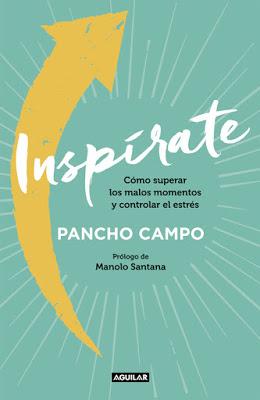 ☼ RESEÑA ☼ INSPÍRATE DE PANCHO CAMPO ☼ RESEÑA ☼ INSPÍRATE DE PANCHO CAMPO