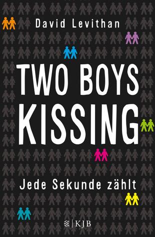 Reseña: Dos chicos besándose - David Levithan Two Boys Kissing: Jede Sekunde zählt