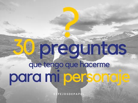 30 PREGUNTAS QUE TENGO QUE HACERME PARA MI PERSONAJE speak