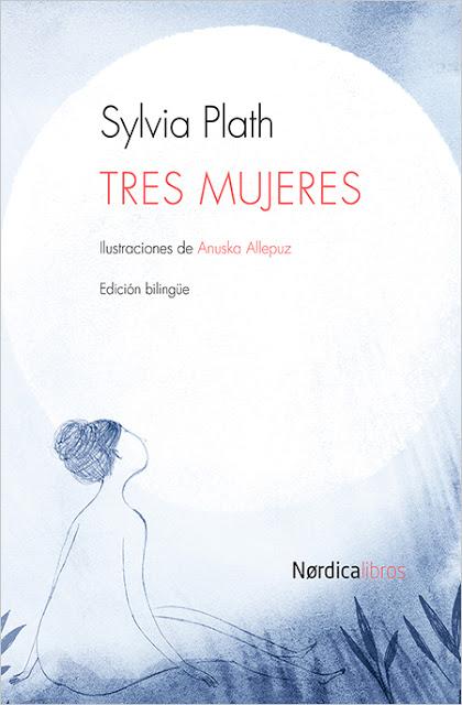 SYLVIA PLATH, TRES MUJERES: LO QUE ES, LO QUE PUEDE SER Y LO QUE SE DECIDE EN CONTRA