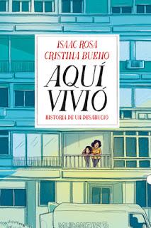 Aquí vivió (Historia de un desahucio). Isaac Rosa-Cristina Bueno.