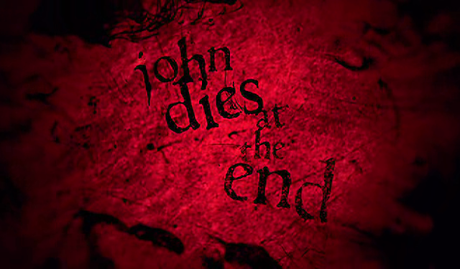 John dies at the end - 2012