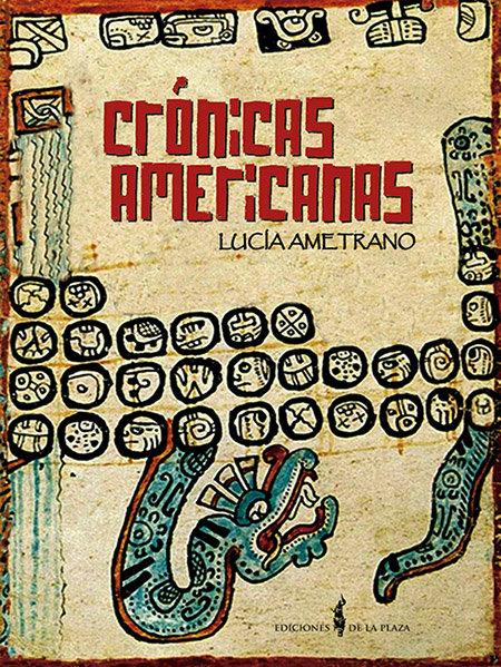 Reseña: Crónicas Americanas de Lucía Ametrano.